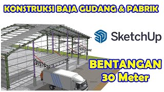 KONSTRUKSI BAJA GUDANG DAN PABRIK BENTANGAN 30 METER DESIGN BY BAPAK SOMMY PROGRES 1 [upl. by Veal]