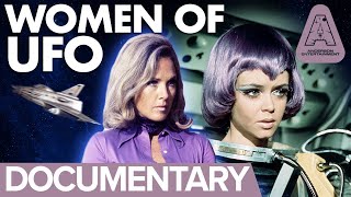 The Women of UFO  Documentary Featuring Gabrielle Drake Wanda Ventham and Sylvia Anderson [upl. by Eachelle790]