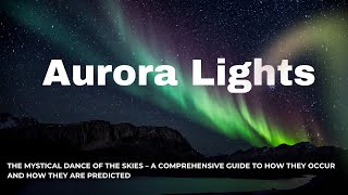 quotAurora Lights The Mystical Dance of the Skies – A Comprehensive Guidequot [upl. by Mitchael241]