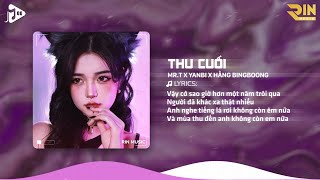 Thu Cuối RIN Music Remix  MrT x YanBi x Hằng BingBoong  Dù Mùa Thu Không Còn Yêu Anh Nữa Remix [upl. by Sarajane616]