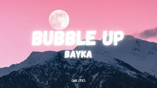 Bayka  BUBBLE UP Lyrics [upl. by Nalat]