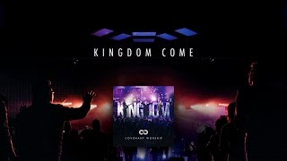 Kingdom Come Lyric Video  Covenant Worship  Official [upl. by Aserret]