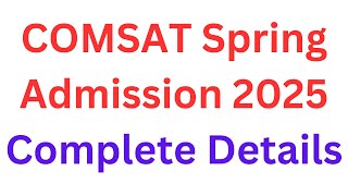 COMSAT Spring Admission 2025 Complete Details I COMSAT Spring Admission Entry test Preparation 2025 [upl. by Demy]