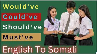 wouldve couldve shouldve English to somali [upl. by Reffinej23]