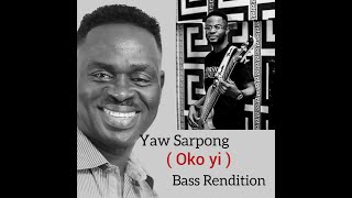 Yaw Sarpong And The Asomafo  Oko Yi   Bass Rendition [upl. by Akirdnahs35]