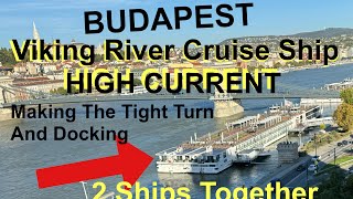 Viking Cruise Ship Docking in Budapest making the dangerous turn to go upstream on the Danube [upl. by Amick]