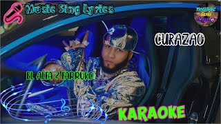 CURAZAO  EL ALFA amp FARRUKO Karaoke Oficial  LETRA  INSTRUMENTAL 🎵 [upl. by Nomad]