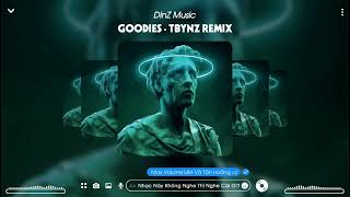 GOODIES REMIX  TBYNZ REMIX  NHẠC HOT TIK TOK 2022 [upl. by Laubin]