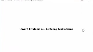 JavaFX 8 Tutorial 54  Centering Text In Scene [upl. by Nytram491]