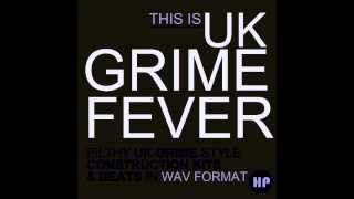 THIS IS UK GRIME FEVER  SAMPLE PACK amp CONSTRUCTION KITS [upl. by Rimisac]