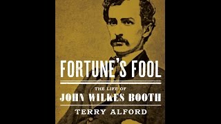 Fortune’s Fool The Life of John Wilkes Booth [upl. by Gristede]