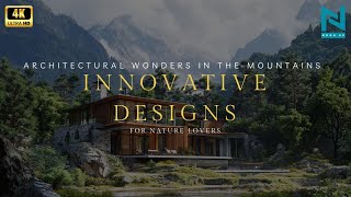 Architectural Wonders in the Mountains Innovative Designs for Nature Lovers [upl. by Hendon746]