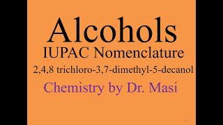 248 trichloro37dimethyl5decanol Naming Alcohols IUPAC Nomenclature Organic Chemistry [upl. by Whittemore]