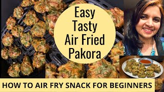 HOW TO MAKE PAKORA in AIR FRYER  Spinach Fritters for Beginners  Healthy Snack Palak Pakora [upl. by Ttennej]