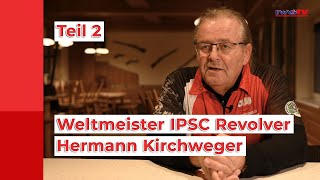 Hermann Kirchweger  IPSCWeltmeister Revolver  LANGFASSUNG Teil 2 [upl. by Ardisj581]