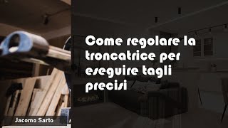 Come Regolare La Troncatrice Per Eseguire Tagli Precisi Di Marzo Come regolare la troncatrice p [upl. by Inesita]