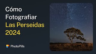 Cómo Fotografiar la Lluvia de Estrellas de las Perseidas 2024 [upl. by Atipul]