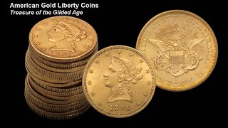 American Liberty Gold Coins Treasure of the Gilded Age [upl. by Alomeda]