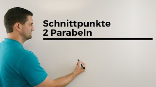 Schnittpunkte von 2 Parabeln quadratische Funktionen gleichsetzen  Mathe by Daniel Jung [upl. by Droflim394]