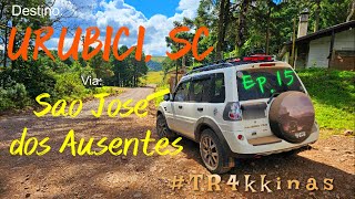 PAJERO TR4 4X4  URUBICI SC VIA AUSENTES RS  UMA AVENTURA DE MÃE E FILHO  TR4KKINAS  EP15 [upl. by Nyrahs]