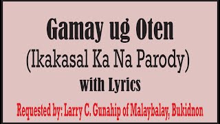 Gamay Ug Oten [upl. by Nahsin]