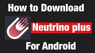 download neutrino plus for Android [upl. by Katharina]