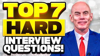 TOP 7 HARD INTERVIEW QUESTIONS amp GREAT ANSWERS How to PREPARE for a JOB INTERVIEW [upl. by Ilah]