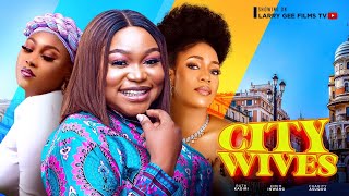 CITY WIVES  RUTH KADIRI EMEM IWANG CHARITY ASUQUO 2023 LATEST NIGERIAN MOVIES [upl. by Shumway]