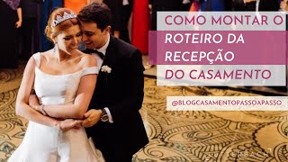 Como fazer o roteiro da recepção do casamento [upl. by Violet]