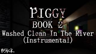 Official Piggy Book 2 Soundtrack  Heist Chapter quotWashed Clean In The River Instrumentalquot [upl. by Athalee430]