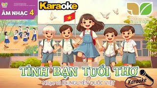 Karaoke Beat TÌNH BẠN TUỔI THƠ St Nguyễn Quốc Việt  Âm nhạc lớp 4 Kết nối tri thức [upl. by Manya]