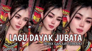 Lagu Dayak  JUBATASyentia💃 Versi Remix Ganjur Terbaru [upl. by Daveda]