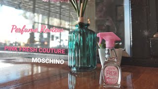 รีวิว น้ำหอม PINK FRESH COUTURE MOSCHINO นี่น้ำหอมหรือน้ำยาเช็ดกระจก [upl. by Musihc]