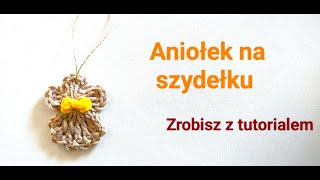 Aniołek na szydełku do samodzielnego wykonania Jak zrobić na szydełku Cute Crochet Angel [upl. by Higley]