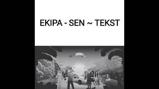 EKIPA  SEN TEKST [upl. by Llertnahs]