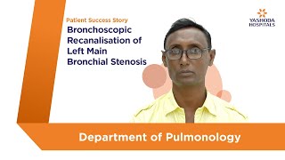 Bronchoscopic Recanalisation of Left Main Bronchial Stenosis  Yashoda Hospitals Hyderabad [upl. by Jennifer]