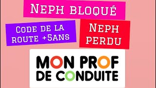 Comment débloquer son NEPH après 5 ans de code permis moniteur mon prof de conduite [upl. by Claresta73]