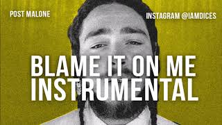 Post Malone quotBlame it On Mequot Instrumental Prod by Dices FREE DL [upl. by Hortensa]