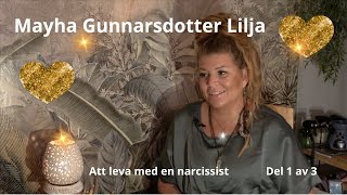 Mayha  Att leva med en narcissist  Del 1 av 3 [upl. by Edialeda259]