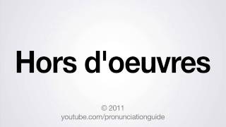 How to Pronounce Hors doeuvres [upl. by Akieluz]