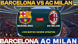 Barcelona Vs Milan Live Match Today  BAR Vs MIL Live Friendly Football Match 2024 [upl. by Eniar]