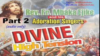 Divine High Tension  Part 2 Official Father Mbaka [upl. by Eiba]