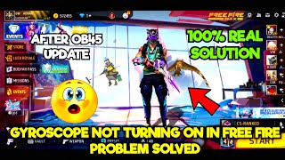 GYROSCOPE NOT TURNING ON IN FREE FIRE AFTER OB45 UPDATE  PROBLEM SOLVED  GW ADNAN [upl. by Norrat556]