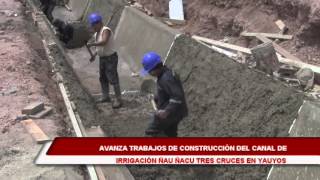 Avanza trabajos de construcción del canal de irrigación Ñau Ñacu Tres Cruces [upl. by Madea231]