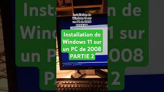 Installation de Windows 11 sur un PC de 2008  PARTIE 2 2008 windows11 acer pc [upl. by Inahc989]