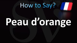 How to Pronounce Peau d’orange French [upl. by Emelin]