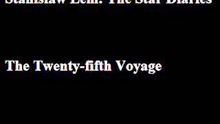 Lem Star Diaries 25th Voyage [upl. by Weston]