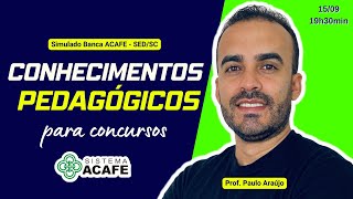 SIMULADO DE CONHECIMENTOS PEDAGÓGICOS  BANCA ACAFE  SEDSC [upl. by Viguerie]