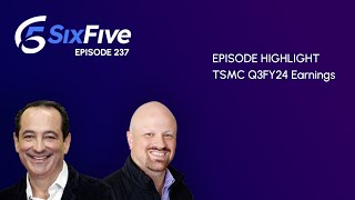 TSMC Q3FY24 Earnings  Episode 237  Six Five Podcast [upl. by Amoritta]