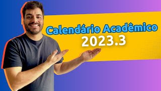 Calendário Acadêmico 20233 [upl. by Edylc]